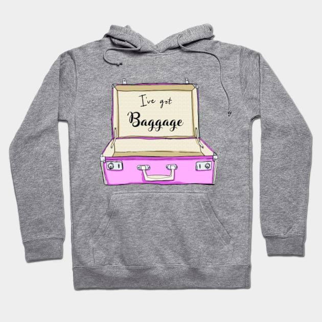 I've Got Baggage Hoodie by BrandyRay